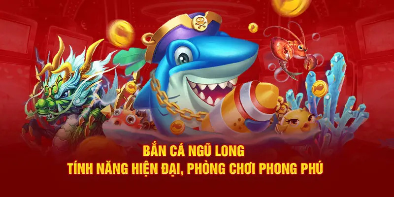 ban-ca-ngu-long-tinh-nang-hien-dai-phong-choi-phong-phu