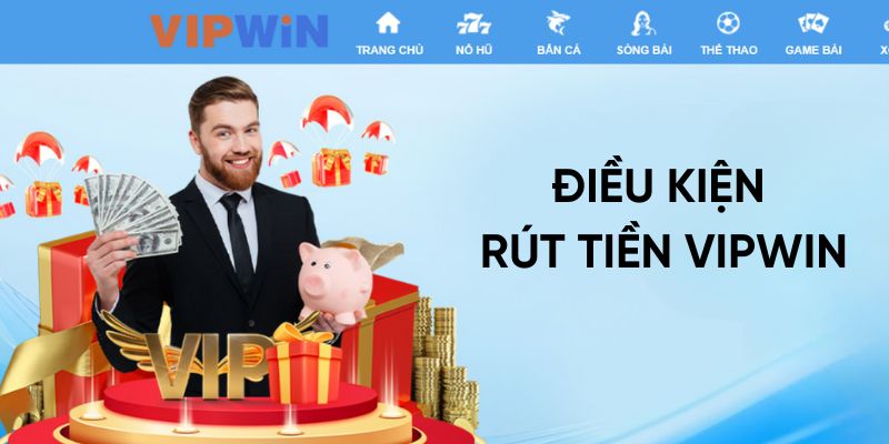 rut-tien-vipwin-dieu-kien